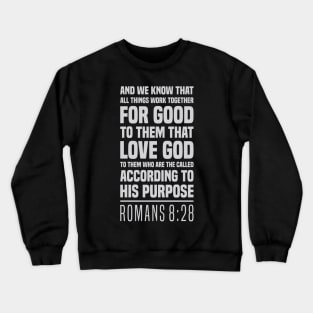 The Christian's Assurance - Romans 8:28 - Bible Scripture Crewneck Sweatshirt